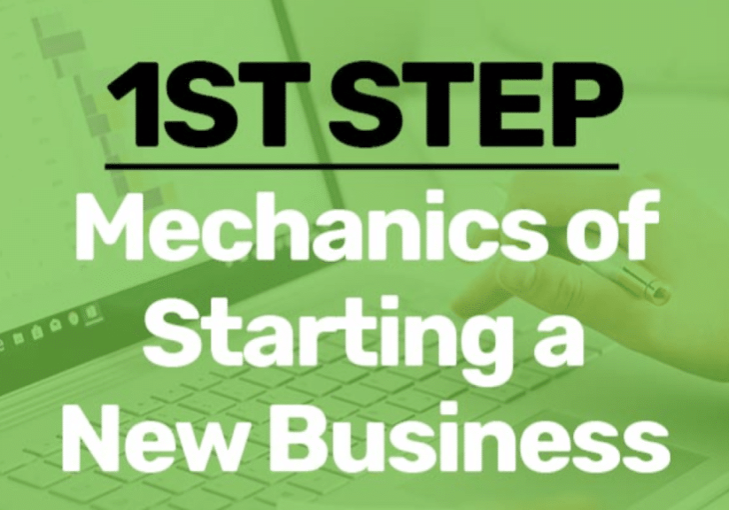 1st Step Mechanics of Starting a Business